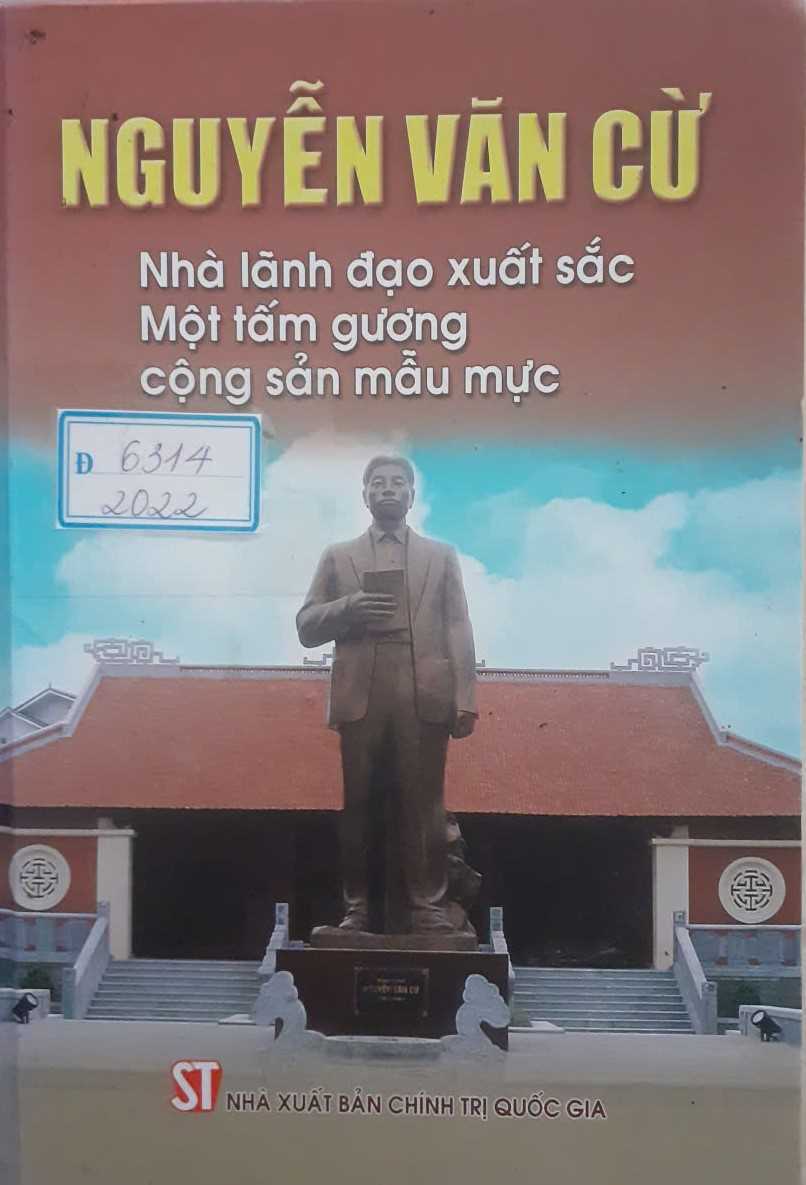 Nguyễn Văn Cừ – Nhà lãnh đạo xuất sắc, một tấm gương cộng sản mẫu mực